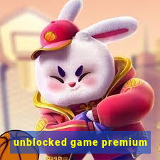 unblocked game premium